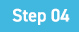 Step 04